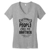 My Favorite People Call Me Brother Women's V-Neck T-Shirt