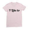 i like to Ladies Fitted T-Shirt