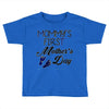 mommys first mothers day Toddler T-shirt