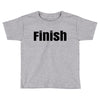 finish Toddler T-shirt