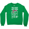 the fight ain't over so the party don't stop black Crewneck Sweatshirt