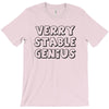 verry stable genius T-Shirt