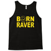 born raver Tank Top