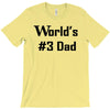 worlds number #3 dad t shirt s m l xl 2xl 3xl funny fathers day gag gi T-Shirt