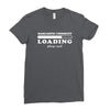 Sarcastic Comment Loading Please Wait Ladies Fitted T-Shirt