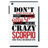 don't flirt with me i love may girl she is a crazy scorpio she will mu iPad Mini