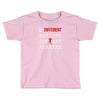 be different Toddler T-shirt