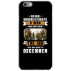 Never Underestimate A Man Who Watches The 100 And Was Born in December iPhone 6/6s Case