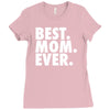 best. mom. ever Ladies Fitted T-Shirt