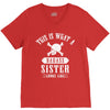 This Is What A Bad Ass Sister Looks Like V-Neck Tee