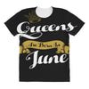 queens are born in june All Over Women's T-shirt