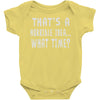 thats horrible idea what time Baby Onesie