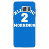 allergic 2 mornings funny slogan Samsung Galaxy S7