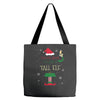 i'm not short i'm just a tall elf Tote Bags