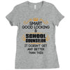 Smart Good Looking School Counselor Doesnt Get Better Than This Ladies Fitted T-Shirt