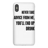 never take advice from me iPhoneX Case