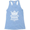 Queens Are Born In December Racerback Tank