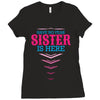 Have No Fear Sister Is Here Ladies Fitted T-Shirt
