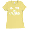 ok but first crawfish Ladies Fitted T-Shirt