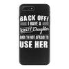 back off i have a crazy daughter and i'm not afraid to user her. iPhone 7 Plus Case