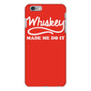 whiskey made me do it funny iPhone 6/6s Plus Case
