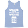 watch me lift watch me Tank Top