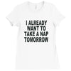 i already want to take a nap Ladies Fitted T-Shirt