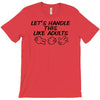 let's handle this like adults T-Shirt