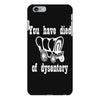 you have died of dysentery iPhone 6 Plus/6S Plus Case