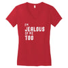 i'm jealous of me too Women's V-Neck T-Shirt