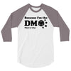 Because Im The Dm That Is Why 3/4 Sleeve Shirt