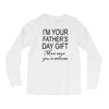 im your fathers day gift mom says youre welcome Long Sleeve Shirts