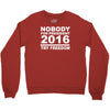 nobody for president try freedom anarchy Crewneck Sweatshirt