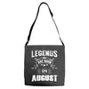 Legends Are Born In August Adjustable Strap Totes