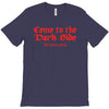 funny t shirt come to the dark side we have cookies rude tee offensive T-Shirt