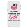 I'm Your Father's Day Gift Mom Says You're Welcome Baby Girl Samsung Galaxy S7