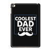 Coolest Dad Ever iPad Mini 4