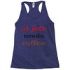 el jefe needs coffee Racerback Tank