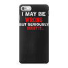 i may be wrong iPhone 7 Case