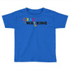 crazy for walking Toddler T-shirt