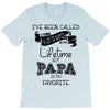 i ve been called a lot of names in my lifetime but papa is my favorite T-Shirt