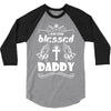 I Am One Blessed Daddy 3/4 Sleeve Shirt