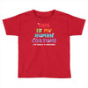 This Is My Human Costume I'm Really a Unicorn Toddler T-shirt