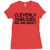 cleverly disguised as an adult t shirt s m l xl 2xl 3xl funny humor ne Ladies Fitted T-Shirt