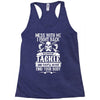dont mess with my tackle Racerback Tank