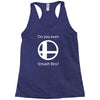 do you even smash bro Racerback Tank