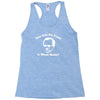 you got no fans Racerback Tank