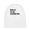 Hang on.Let Me Overthink This. Baby Beanies