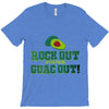 rock out with your guac out T-Shirt
