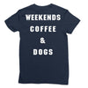 weekends coffe and dogs white back Ladies Fitted T-Shirt